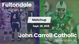 Matchup: Fultondale High vs. John Carroll Catholic  2018