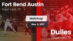 Matchup: Fort Bend Austin vs. Dulles  2017