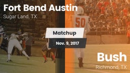 Matchup: Fort Bend Austin vs. Bush  2017