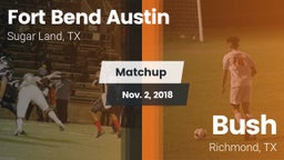 Matchup: Fort Bend Austin vs. Bush  2018