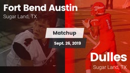 Matchup: Fort Bend Austin vs. Dulles  2019