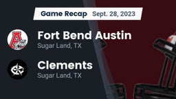 Recap: Fort Bend Austin  vs. Clements  2023