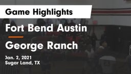 Fort Bend Austin  vs George Ranch  Game Highlights - Jan. 2, 2021