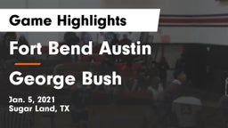 Fort Bend Austin  vs George Bush  Game Highlights - Jan. 5, 2021