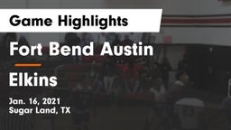 Fort Bend Austin  vs Elkins  Game Highlights - Jan. 16, 2021