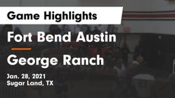 Fort Bend Austin  vs George Ranch  Game Highlights - Jan. 28, 2021