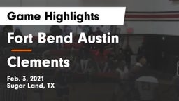 Fort Bend Austin  vs Clements  Game Highlights - Feb. 3, 2021