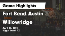Fort Bend Austin  vs Willowridge  Game Highlights - April 28, 2021