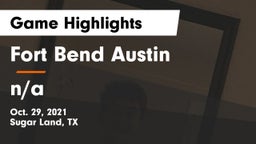 Fort Bend Austin  vs n/a Game Highlights - Oct. 29, 2021