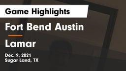 Fort Bend Austin  vs Lamar  Game Highlights - Dec. 9, 2021