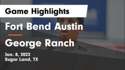 Fort Bend Austin  vs George Ranch  Game Highlights - Jan. 8, 2022