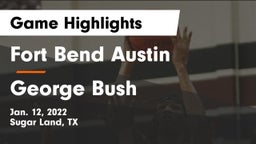 Fort Bend Austin  vs George Bush  Game Highlights - Jan. 12, 2022