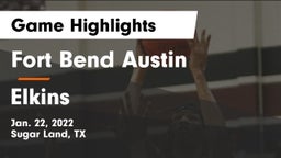 Fort Bend Austin  vs Elkins  Game Highlights - Jan. 22, 2022