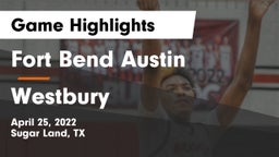 Fort Bend Austin  vs Westbury  Game Highlights - April 25, 2022