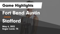 Fort Bend Austin  vs Stafford  Game Highlights - May 6, 2022