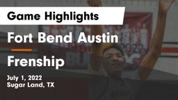 Fort Bend Austin  vs Frenship  Game Highlights - July 1, 2022