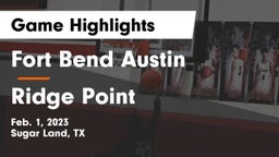 Fort Bend Austin  vs Ridge Point  Game Highlights - Feb. 1, 2023