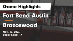 Fort Bend Austin  vs Brazoswood  Game Highlights - Nov. 10, 2023