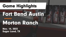 Fort Bend Austin  vs Morton Ranch  Game Highlights - Nov. 14, 2023