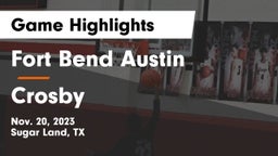 Fort Bend Austin  vs Crosby  Game Highlights - Nov. 20, 2023