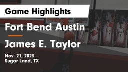 Fort Bend Austin  vs James E. Taylor  Game Highlights - Nov. 21, 2023
