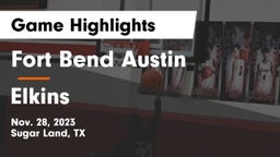 Fort Bend Austin  vs Elkins  Game Highlights - Nov. 28, 2023