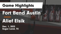 Fort Bend Austin  vs Alief Elsik  Game Highlights - Dec. 1, 2023