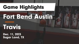 Fort Bend Austin  vs Travis  Game Highlights - Dec. 11, 2023