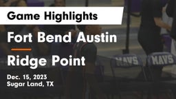 Fort Bend Austin  vs Ridge Point  Game Highlights - Dec. 15, 2023