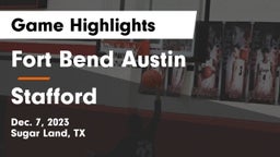 Fort Bend Austin  vs Stafford  Game Highlights - Dec. 7, 2023