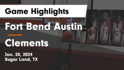 Fort Bend Austin  vs Clements  Game Highlights - Jan. 20, 2024
