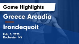 Greece Arcadia  vs  Irondequoit  Game Highlights - Feb. 3, 2023