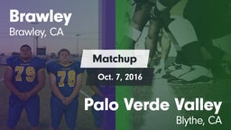 Matchup: Brawley  vs. Palo Verde Valley  2016