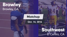 Matchup: Brawley  vs. Southwest  2016