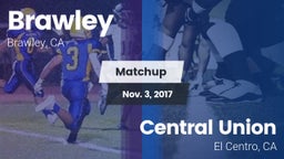 Matchup: Brawley  vs. Central Union  2017