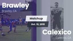 Matchup: Brawley  vs. Calexico  2018