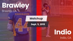 Matchup: Brawley  vs. Indio  2019