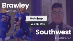Matchup: Brawley  vs. Southwest  2019
