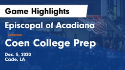 Episcopal of Acadiana  vs Coen College Prep Game Highlights - Dec. 5, 2020