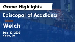 Episcopal of Acadiana  vs Welch Game Highlights - Dec. 12, 2020