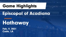 Episcopal of Acadiana  vs Hathaway  Game Highlights - Feb. 9, 2021
