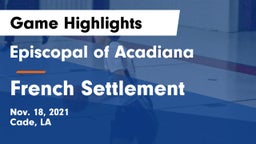 Episcopal of Acadiana  vs French Settlement  Game Highlights - Nov. 18, 2021