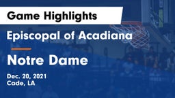 Episcopal of Acadiana  vs Notre Dame Game Highlights - Dec. 20, 2021
