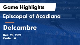 Episcopal of Acadiana  vs Delcambre  Game Highlights - Dec. 28, 2021