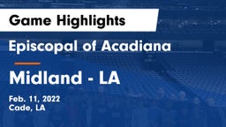 Episcopal of Acadiana  vs Midland  - LA Game Highlights - Feb. 11, 2022
