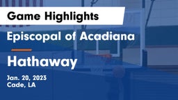 Episcopal of Acadiana  vs Hathaway  Game Highlights - Jan. 20, 2023