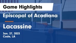 Episcopal of Acadiana  vs Lacassine  Game Highlights - Jan. 27, 2023