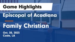 Episcopal of Acadiana  vs Family Christian  Game Highlights - Oct. 30, 2023