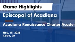 Episcopal of Acadiana  vs Acadiana Renaissance Charter Academy Game Highlights - Nov. 15, 2023