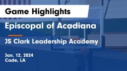 Episcopal of Acadiana  vs JS Clark Leadership Academy  Game Highlights - Jan. 12, 2024